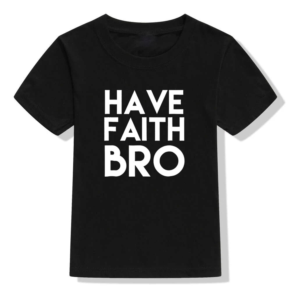 Have Faith Bro: TODDLERS & LITTLES